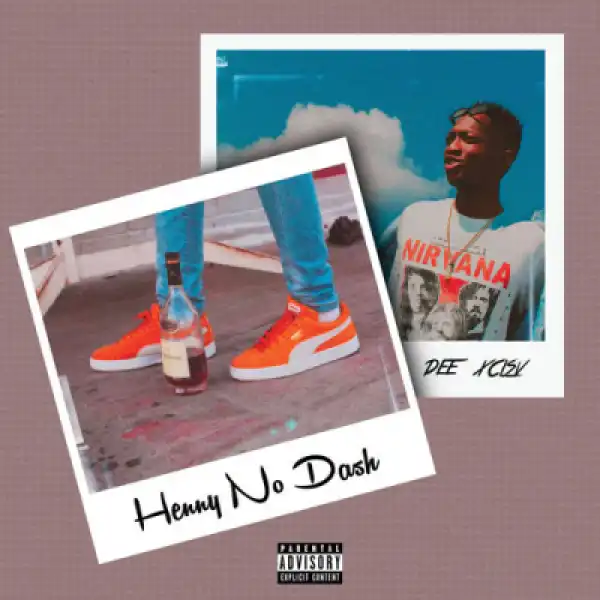 Dee Xclsv - Henny No Dash